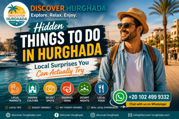 Hidden Things to Do in Hurghada featuring local gems, hidden attractions, Marina views, local culture, snorkeling spots and authentic Red Sea experiences in Hurghada Egypt