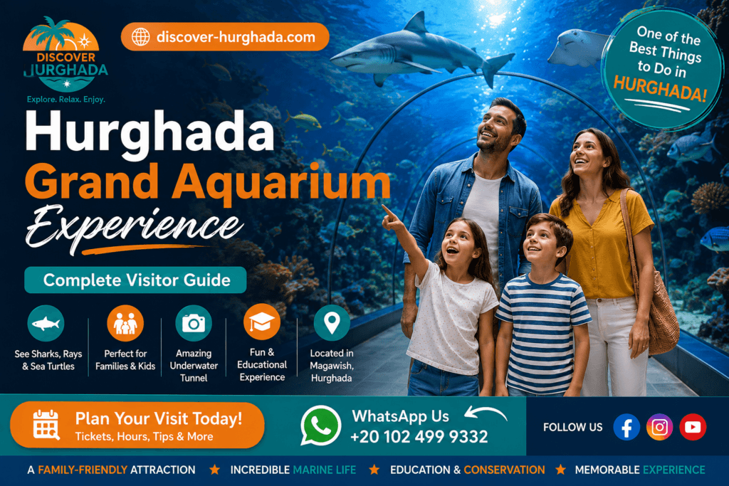 Hurghada Grand Aquarium Experience family guide showing underwater tunnel sharks sea turtles marine life and top attractions in Hurghada Egypt