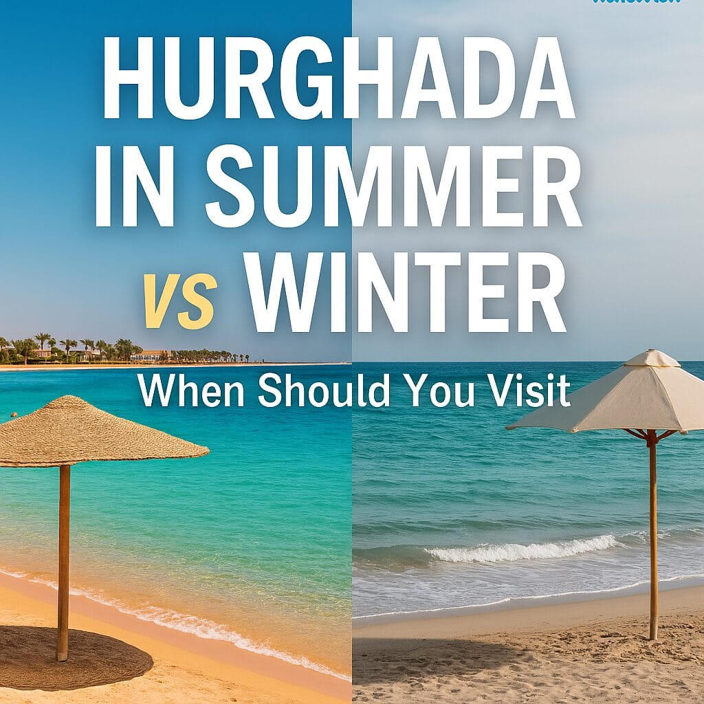 Hurghada in Summer vs Winter – Beach and climate comparison