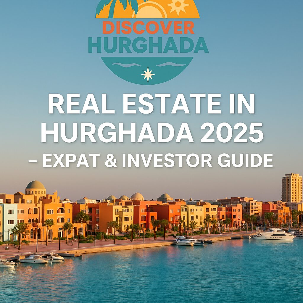 Real estate in Hurghada 2025 – sea view villas, palm trees, modern apartments and Discover Hurghada logo