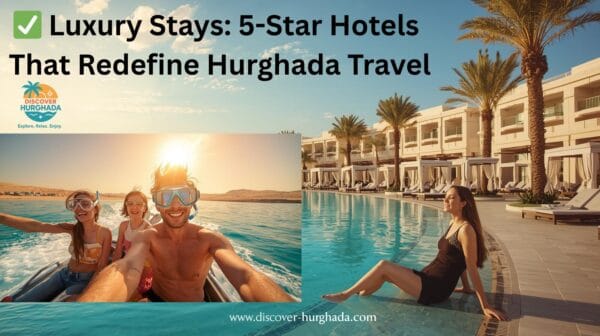 Luxury Hotels in Hurghada – traveler enjoying a 5-star beachfront resort in Egypt’s Red Sea, surrounded by turquoise water and palm trees