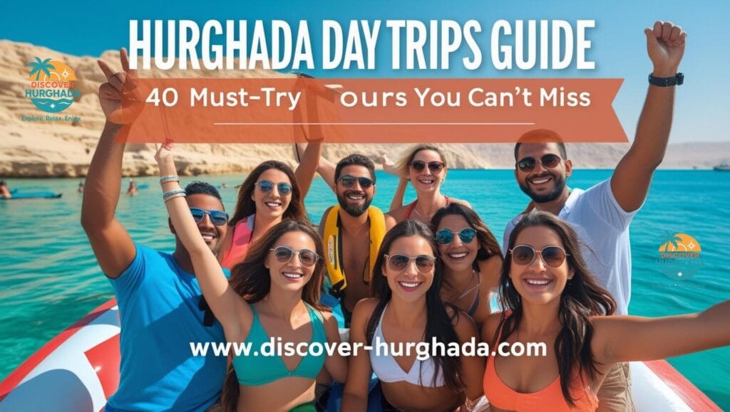 Discover the best 40 day trips in Hurghada for 2025 including desert safaris, snorkeling tours, and cultural excursions.