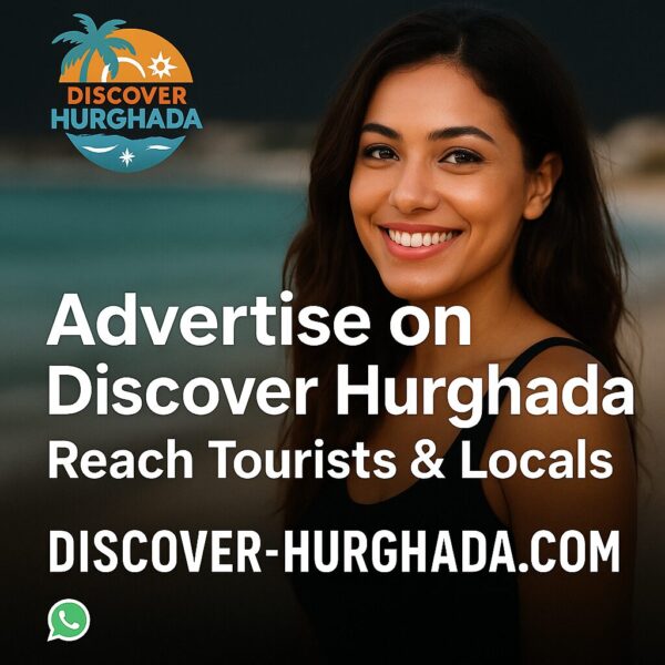 Advertise on Discover Hurghada – Reach real tourists and locals with affordable ad packages and featured listings.