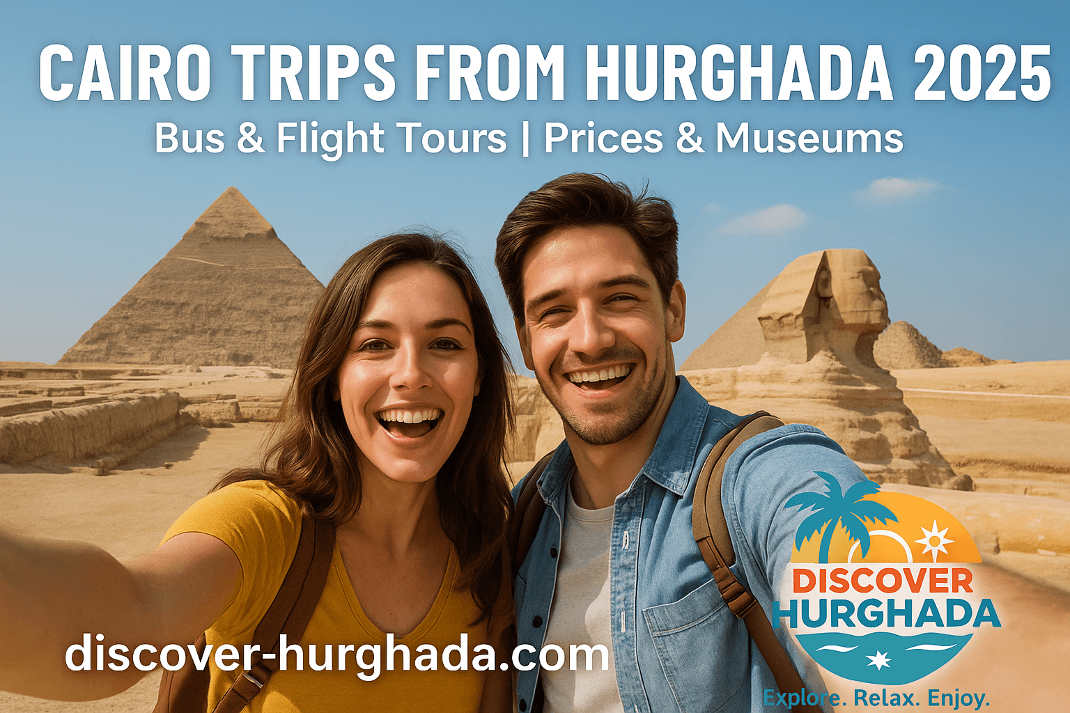 Cairo day trip from Hurghada by bus – Pyramids, Sphinx and Egyptian Museum – Discover Hurghada