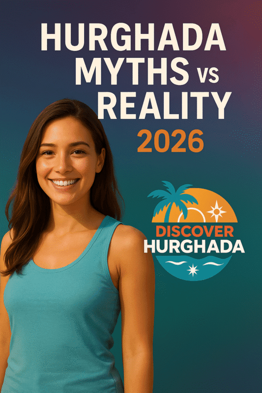 Hurghada Myths vs Reality 2026 featured image with Discover Hurghada logo