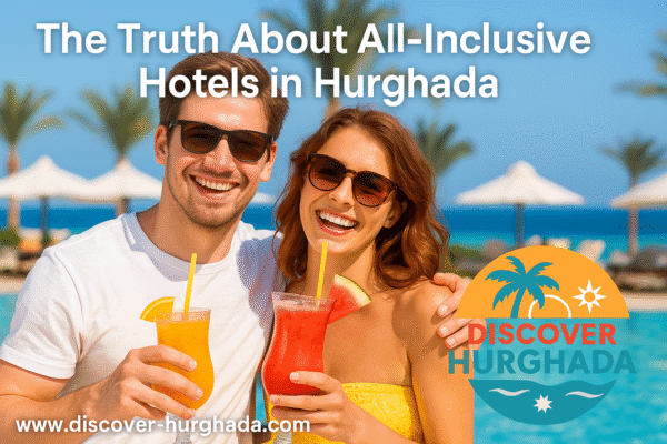 Happy tourists enjoying their all-inclusive hotel stay in Hurghada – Truth About All-Inclusive Hotels in Hurghada 2026 – Discover Hurghada