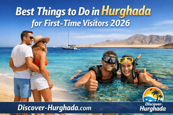 Best Things to Do in Hurghada for First-Time Visitors 2026 showing tourists enjoying the Red Sea in Hurghada – Discover Hurghada