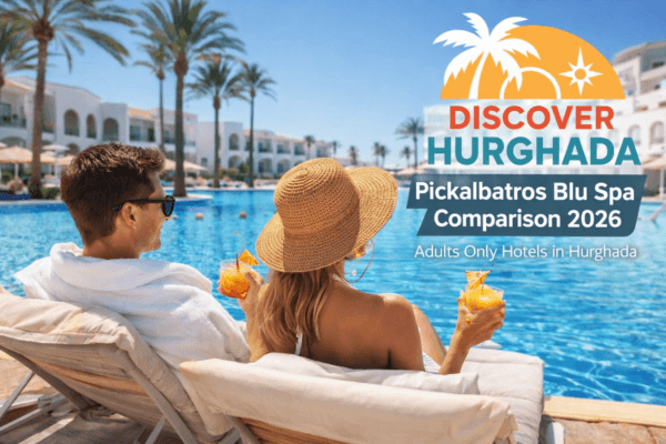 Pickalbatros Blu Spa comparison 2026 showing adults only hotels in Hurghada by Discover Hurghada
