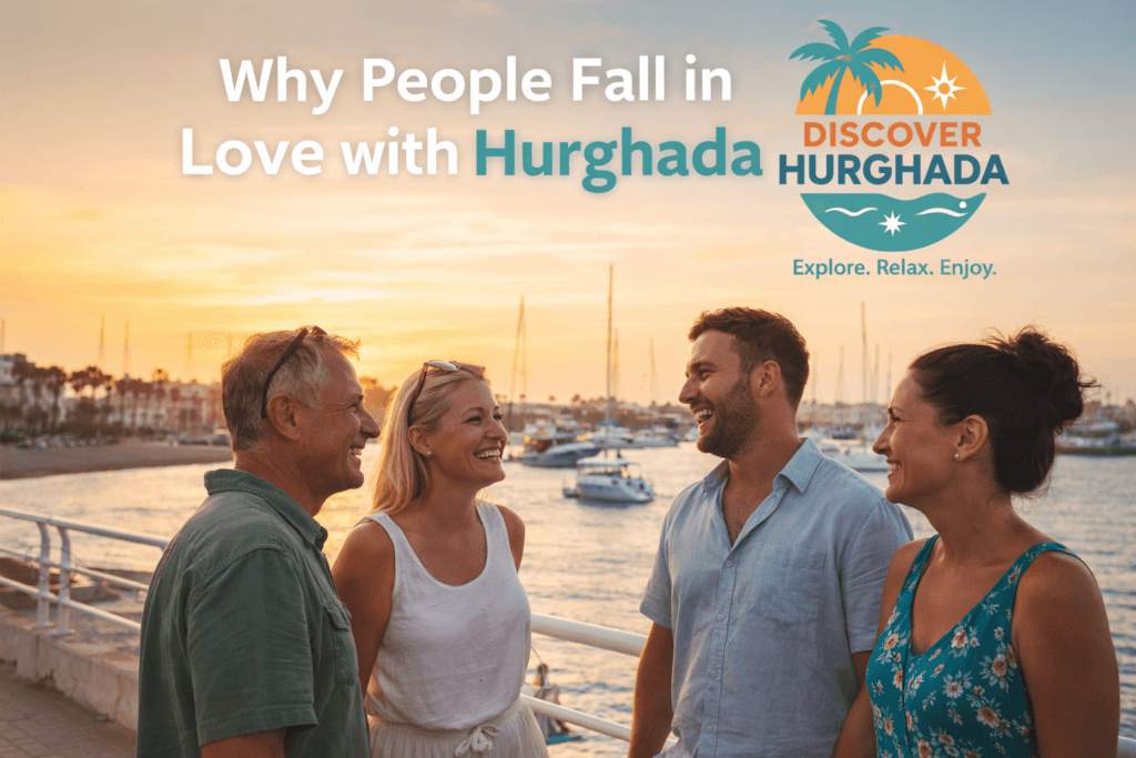 Why people fall in love with Hurghada – real life moments, relaxed lifestyle, and Red Sea atmosphere in Hurghada, Egypt