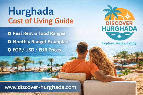 Hurghada cost of living guide in Hurghada with real monthly budget ranges in EGP, USD and EUR – Discover Hurghada