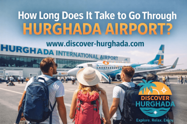 How long does it take to go through Hurghada Airport – real arrival time, visa, immigration and baggage claim at Hurghada International Airport