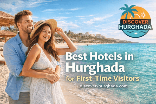 Hurghada hotels for first-time visitors – Discover Hurghada hotel guide cover