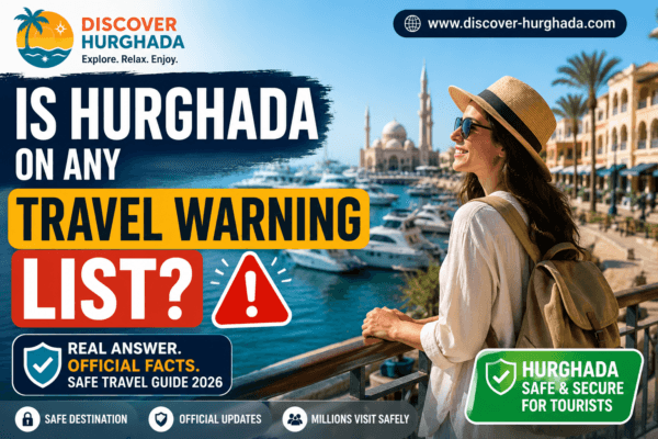 Is Hurghada on any travel warning list family tourists walking safely in Hurghada Marina Egypt