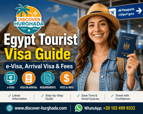 Egypt Tourist Visa Guide e-Visa Arrival Visa and Fees – Discover Hurghada