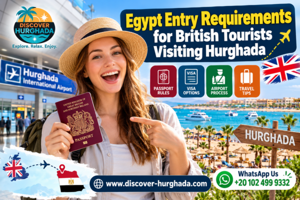 Hurghada Entry Requirements for British Tourists – UK traveller holding a British passport near Hurghada Airport with Egypt visa and travel information