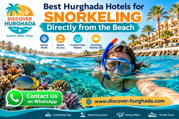 Best Hurghada Hotels for Snorkeling Directly from the Beach featuring a tourist snorkeling above colorful Red Sea coral reefs near a beachfront resort.